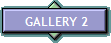 GALLERY 2