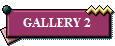 GALLERY 2