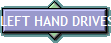 LEFT HAND DRIVES
