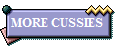 MORE CUSSIES