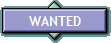 WANTED