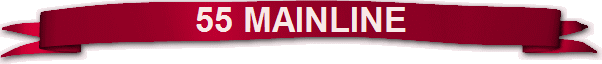 55 MAINLINE 55 MAINLINE